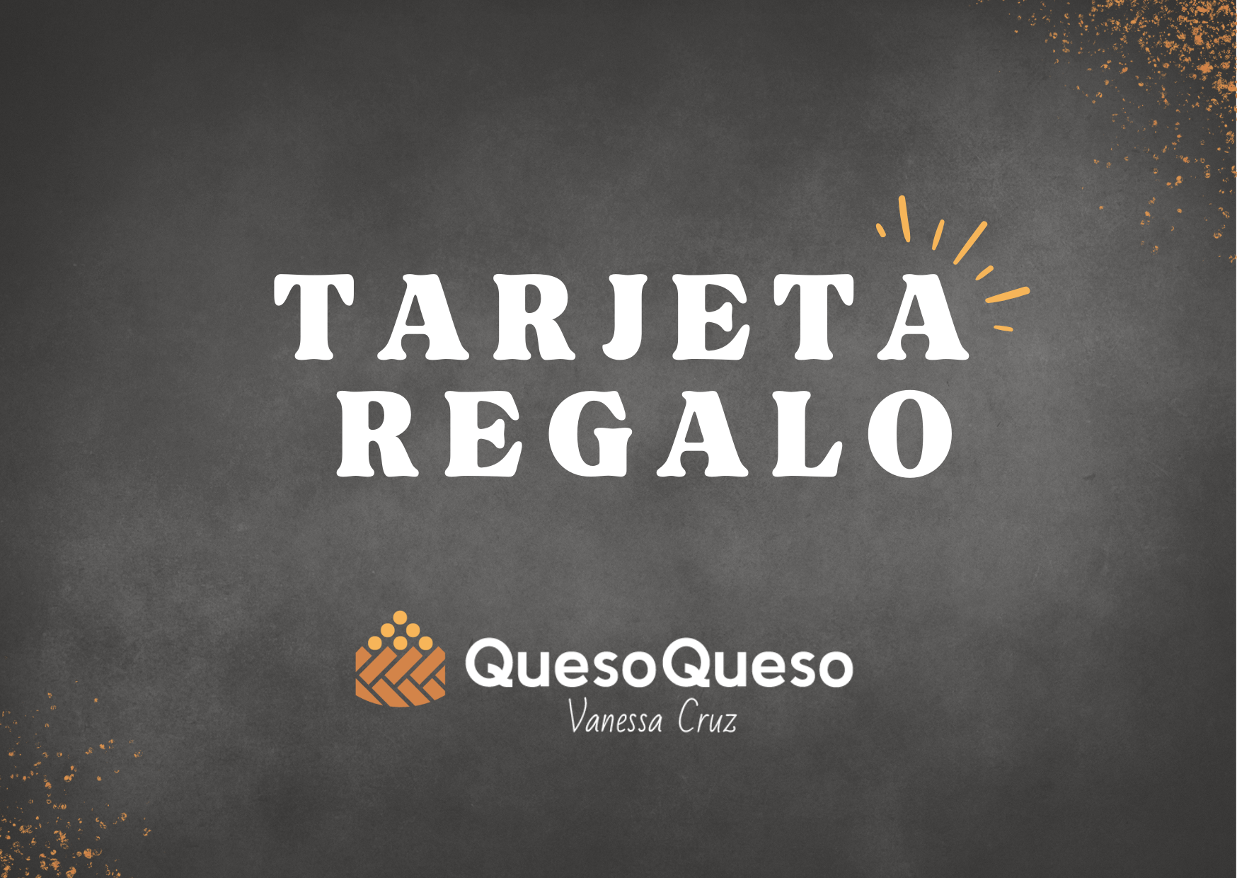 Tarjeta regalo QuesoQueso Vanessa Cruz